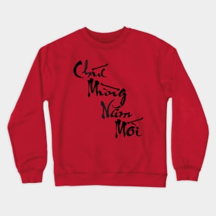 Plain Calligraphy Chuc Mung Nam Moi (Happy New Year) Crewneck Sweatshirt